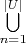 $\bigcup\limits_{n=1}^{|U|}$
