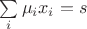 $\sum\limits_i\mu_i x_i=s$