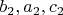 $b_2, a_2, c_2$