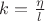 $k=\frac{\eta}{l}$ $k=\frac{\eta}{l}$