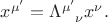 $x^{\mu'}=\Lambda_{\hphantom{\mu'}\nu}^{\mu'}x^\nu.$