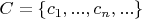 $C = \{c_{1},...,c_{n},...\}$