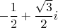 $-\dfrac{1}{2}+\dfrac{\sqrt{3}}{2}i$