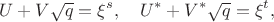 $$
 U+V\sqrt{q}=\xi^s, \quad U^*+V^*\sqrt{q}=\xi^t,
 $$
