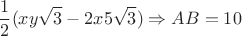$$\frac{ 1 }{ 2 } (xy\sqrt{3}-2x5\sqrt{3})   \Rightarrow AB=10$$