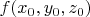 $f(x_0,y_0,z_0)$
