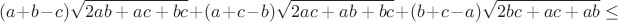 $$(a+b-c)\sqrt{2ab+ac+bc}+(a+c-b)\sqrt{2ac+ab+bc}+(b+c-a)\sqrt{2bc+ac+ab}\le$$