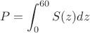 $$
P=\int_0^{60} S(z)dz
$$