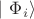 $\left\lvert\ \Phi _i \right\rangle$