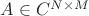 $A \in C^{N \times M}$
