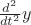 $\frac{d^2}{dt^2}y$