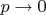 $p\rightarrow 0$