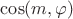 $\cos(m,\varphi)$