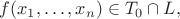 $f(x_1,\ldots,x_n)\in T_0\cap L,$