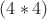 $(4*4)$