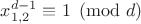 $x_{1,2}^{d-1}\equiv 1\pmod d$