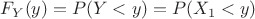 $F_Y(y)=P(Y<y)=P(X_1<y)$