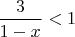 $\dfrac{3}{1-x}<1$