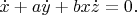 $\dot x+a\dot y+bx\dot z=0.$