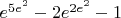 $e^{5e^2} - 2e^{2e^2} - 1$