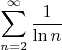 $$\sum\limits_{n=2}^{\infty}\frac1{\ln n} $$