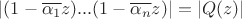 $\left\lvert (1-\overline{\alpha_1}z) ...(1-\overline{\alpha_n}z)\right\rvert=\left\lvert Q(z)\right\rvert$