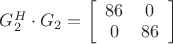 $G_2^H \cdot {G_2} = \left[ {\begin{array}{*{20}{c}}{86}&0\\0&{86}\end{array}} \right]$