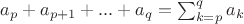 $a_p+a_{p+1}+...+a_q=\sum_{k=p}^q{a_k}$