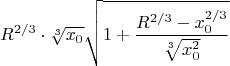 $$R^{2/3}\cdot\sqrt[3]{x_0}\sqrt{1+\dfrac{{R^{2/3}-x_0^{2/3}}}{\sqrt[3]{x^2_0}}}$$