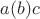 $a(b)c$