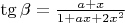 $\tg\beta=\frac{a+x}{1+ax+2x^2}$