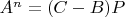 $A^n=(C-B)P$