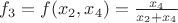 $f_3 = f(x_2,x_4) = \frac{x_4}{x_2+x_4}$
