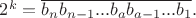 $2^k=\overline{b_n b_{n-1} ... b_a b_{a-1} ... b_1}.$