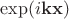 $\exp (i {\bf k x})$ $\exp (i {\bf k x})$