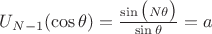 $U_{N-1}(\cos \theta )={\frac {\sin {\big (}N\theta {\big )}}{\sin \theta }}=a$