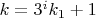 $k=3^ik_1+1$