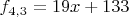 $f_{4,3}=19x+133$