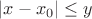 $| x - x_0 | \le y$