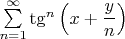 $\sum \limits_{n=1}^{\infty}\tg^n\Big(x+\dfrac{y}{n}\Big)$
