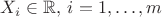 $X_{i} \in \fsc{\mathbb{R}}, \, i=1,\ldots,m$