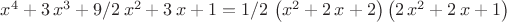 ${x}^{4}+3\,{x}^{3}+9/2\,{x}^{2}+3\,x+1=1/2\, \left( {x}^{2}+2\,x+2
 \right)  \left( 2\,{x}^{2}+2\,x+1 \right) 
$