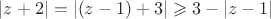 $|z+2|=|(z-1)+3|\geqslant3-|z-1|$