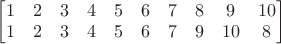 \begin{bmatrix}1 & 2 & 3 & 4 & 5 & 6 & 7 & 8 & 9 & 10 \\ 
1 & 2 & 3 & 4 & 5 & 6 & 7 & 9 & 10 & 8 \end{bmatrix} $