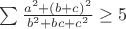 $\sum \frac{a^2+(b+c)^2}{b^2+bc+c^2} \geq 5$