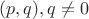 $(p,q),    q \ne 0$