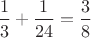 $\dfrac{1}{3}+\dfrac{1}{24}=\dfrac{3}{8}$