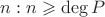 $n:n\geqslant\deg P$