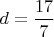 $d=\dfrac{17}{7}$