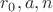 $r_0, a, n$
